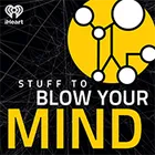 Stuff to Blow Your Mind